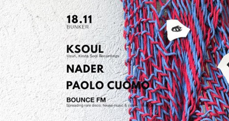 Bounce FM w/ Ksoul, Nader, Paolo Cuomo