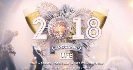 Capodanno 2018 , Discoteca Life , Open Bar