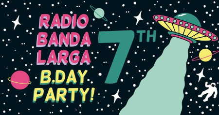Radio Banda Larga 7th B-DAY PARTY